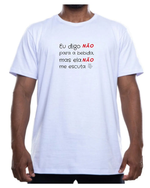 Camiseta - Eu digo NÃO para a bebida | Estilo Butiquim