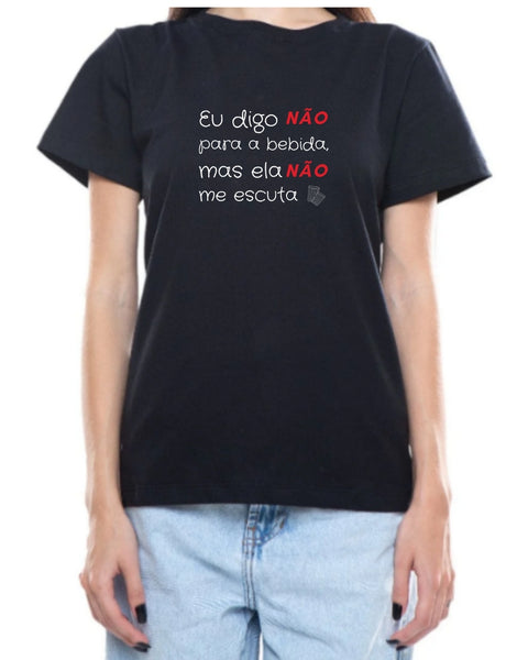 Camiseta - Eu digo NÃO para a bebida | Estilo Butiquim