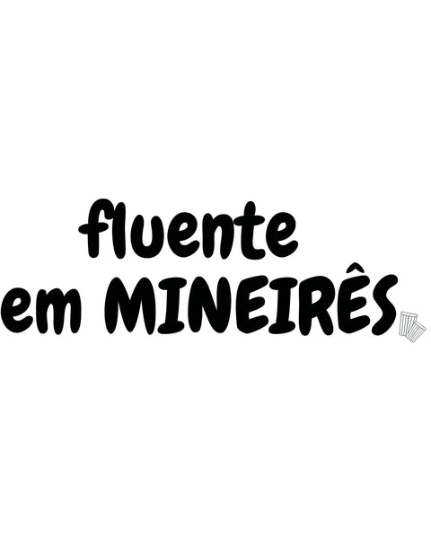 Camiseta - Fluente em mineirês | Estilo Butiquim