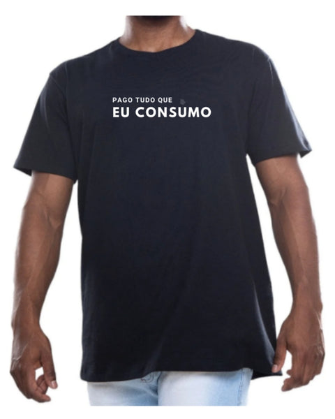 Camiseta - Pago tudo que eu consumo | Estilo Butiquim