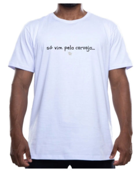 Camiseta - Só vim pela cerveja | Estilo Butiquim