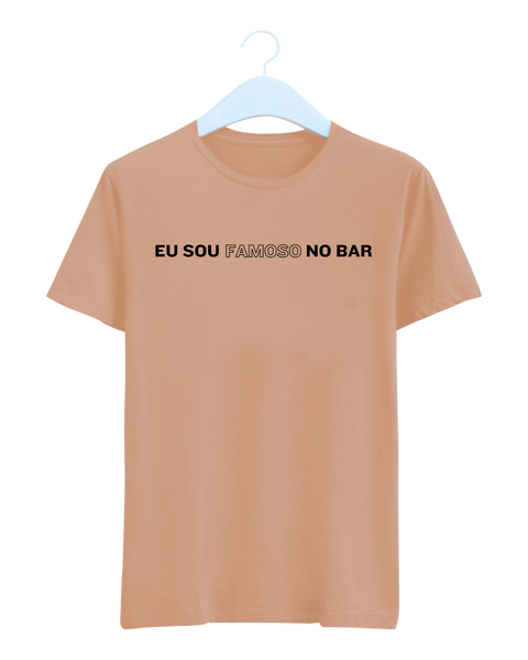 Camiseta - Eu sou famoso no bar | Estilo Butiquim