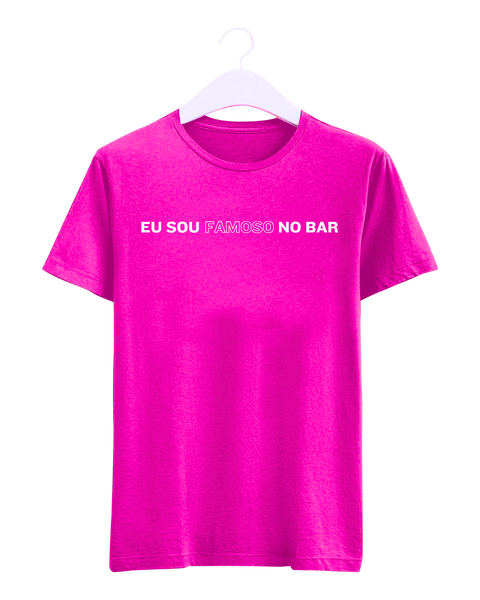 Camiseta - Eu sou famoso no bar | Estilo Butiquim