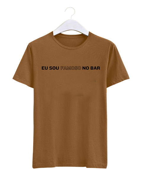 Camiseta - Eu sou famoso no bar | Estilo Butiquim