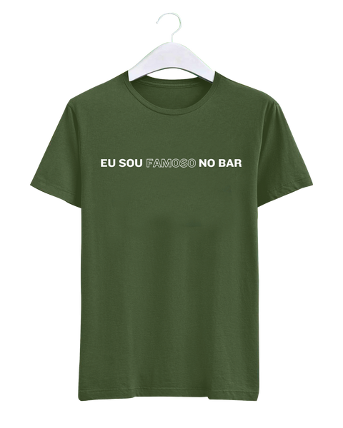 Camiseta - Eu sou famoso no bar | Estilo Butiquim